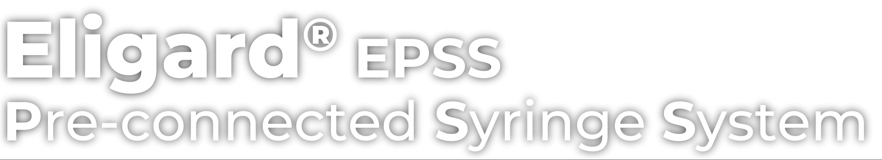 Eligard® EPPS – Pre-connected Syringe System Eligard® EPPS – Pre-connected Syringe System